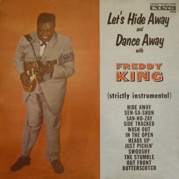 Freddie King: Let's Hide Away and Dance Away (1961)
